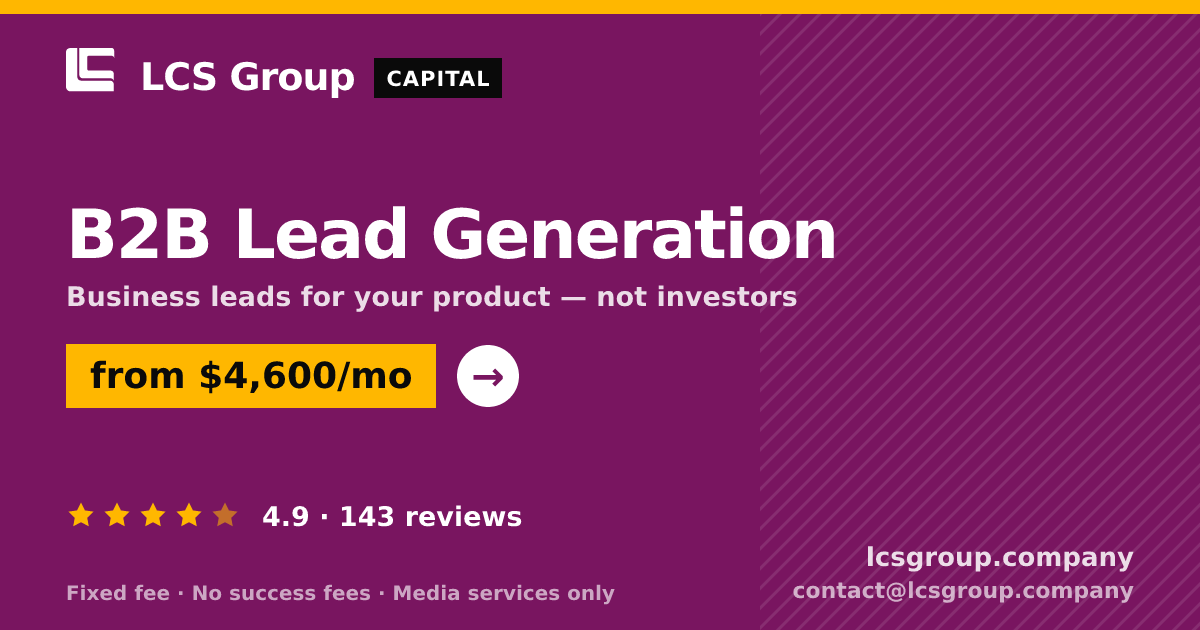 B2B Lead Generation — from $4,600/mo, rated 4.9/5 across 143 reviews. LCS Group Company.