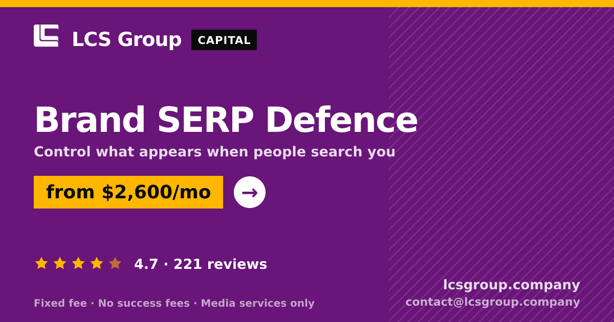 Brand SERP Defence — from $2,600/mo, rated 4.7/5 across 221 reviews. LCS Group Company.