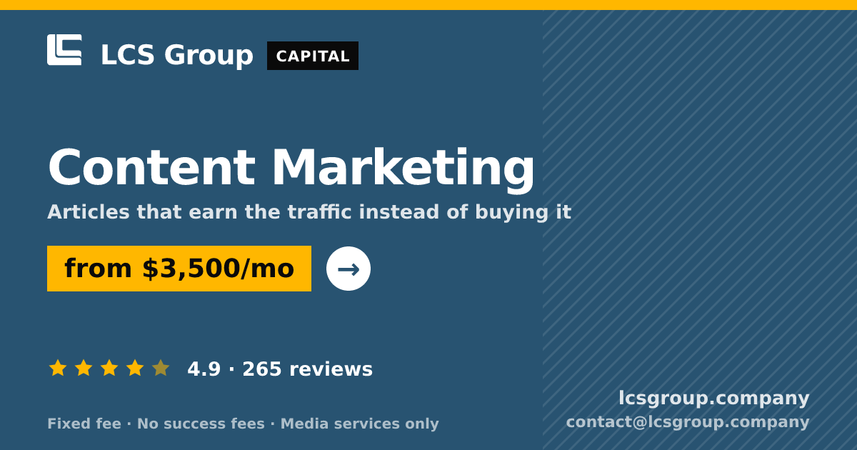 Content Marketing — from $3,500/mo, rated 4.9/5 across 265 reviews. LCS Group Company.