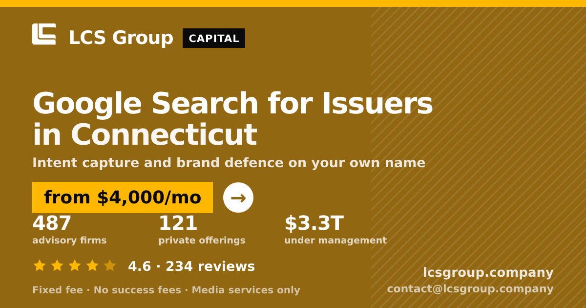 Google Search for Issuers in Connecticut — from $4,000/mo, rated 4.6/5 across 234 reviews. LCS Group Company.