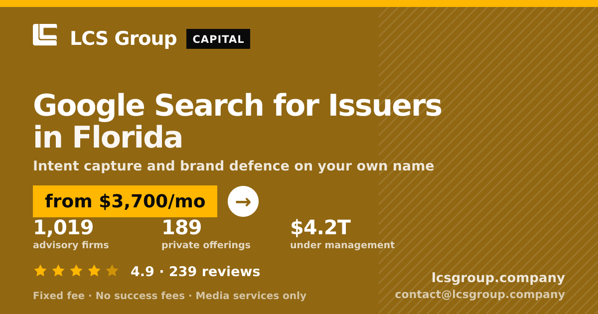 Google Search for Issuers in Florida — from $3,700/mo, rated 4.9/5 across 239 reviews. LCS Group Company.