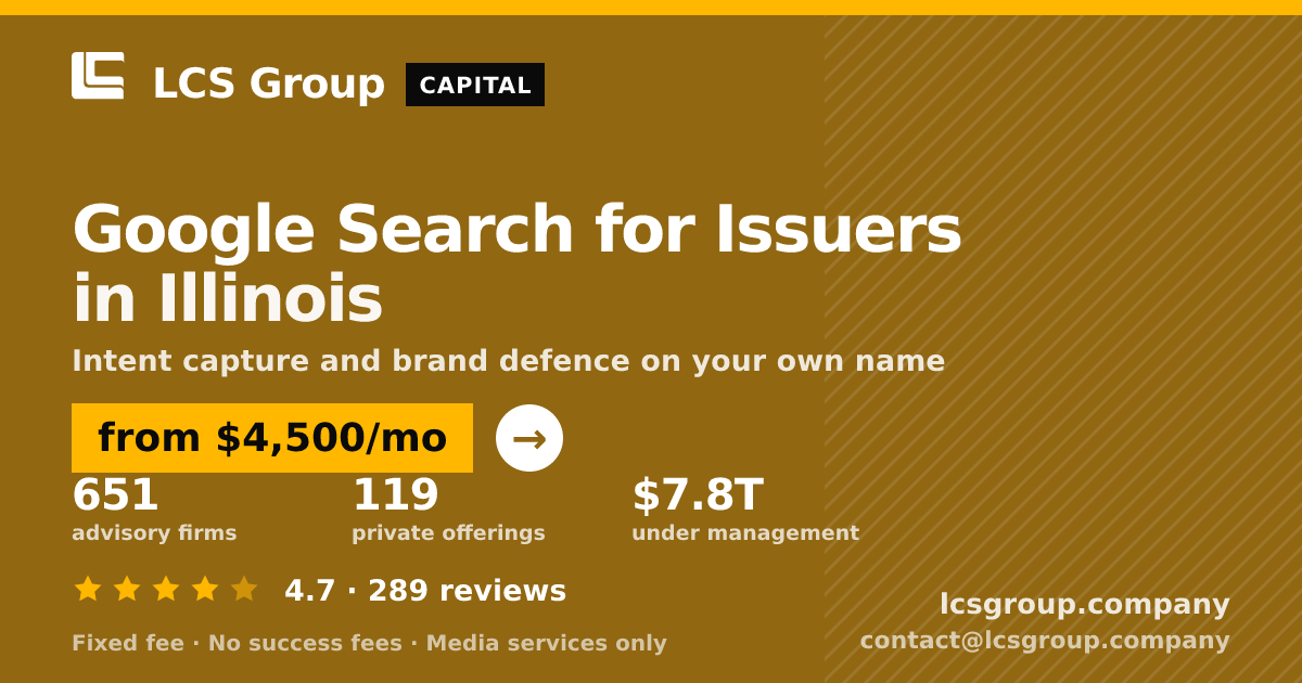 Google Search for Issuers in Illinois — from $4,500/mo, rated 4.7/5 across 289 reviews. LCS Group Company.