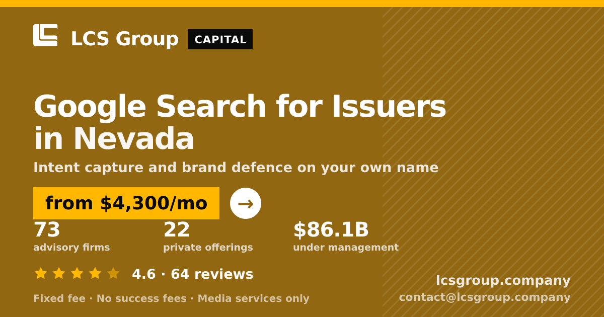Google Search for Issuers in Nevada — from $4,300/mo, rated 4.6/5 across 64 reviews. LCS Group Company.