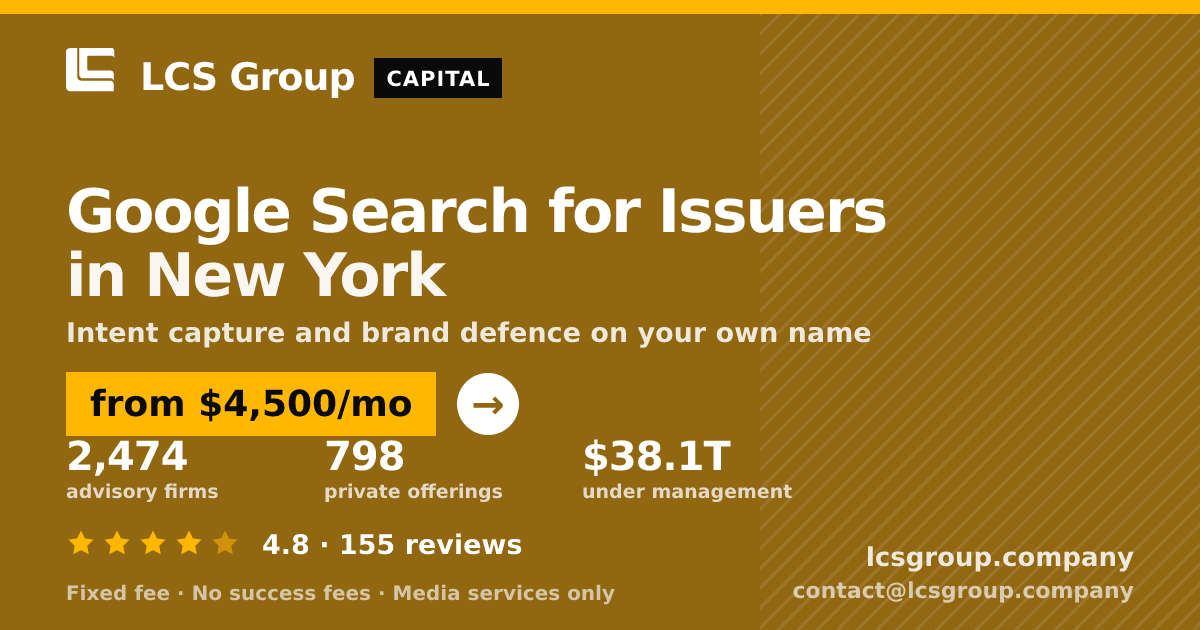Google Search for Issuers in New York — from $4,500/mo, rated 4.8/5 across 155 reviews. LCS Group Company.