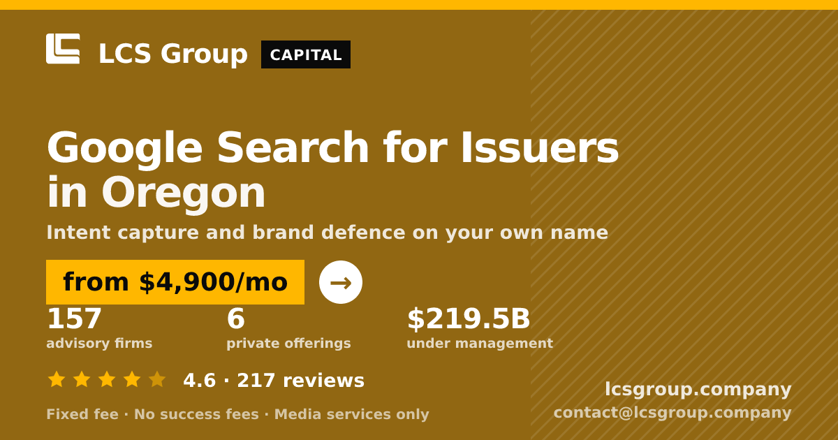 Google Search for Issuers in Oregon — from $4,900/mo, rated 4.6/5 across 217 reviews. LCS Group Company.