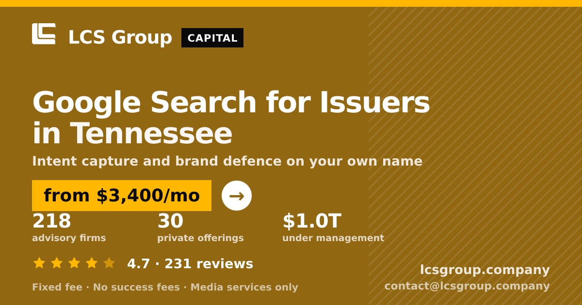 Google Search for Issuers in Tennessee — from $3,400/mo, rated 4.7/5 across 231 reviews. LCS Group Company.