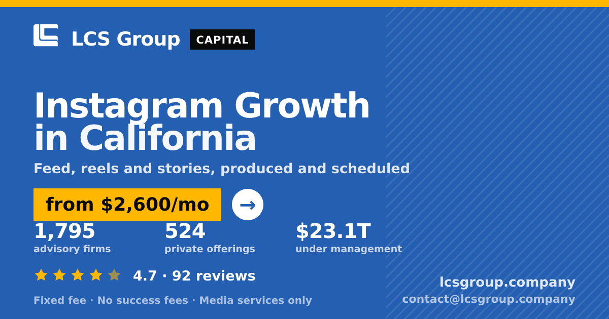 Instagram Growth in California — from $2,600/mo, rated 4.7/5 across 92 reviews. LCS Group Company.