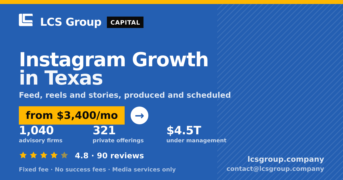 Instagram Growth in Texas — from $3,400/mo, rated 4.8/5 across 90 reviews. LCS Group Company.