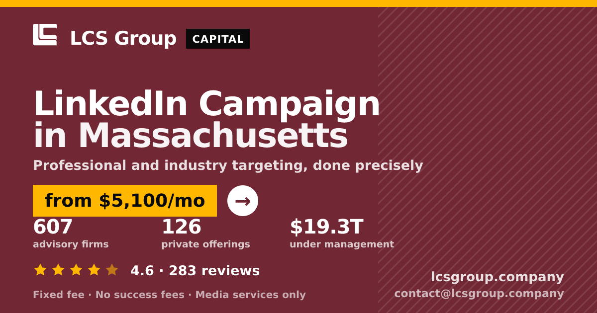 LinkedIn Campaign in Massachusetts — from $5,100/mo, rated 4.6/5 across 283 reviews. LCS Group Company.