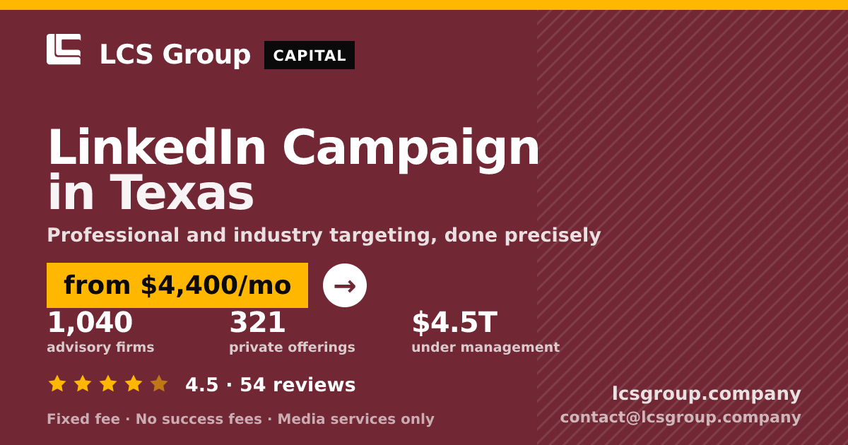 LinkedIn Campaign in Texas — from $4,400/mo, rated 4.5/5 across 54 reviews. LCS Group Company.