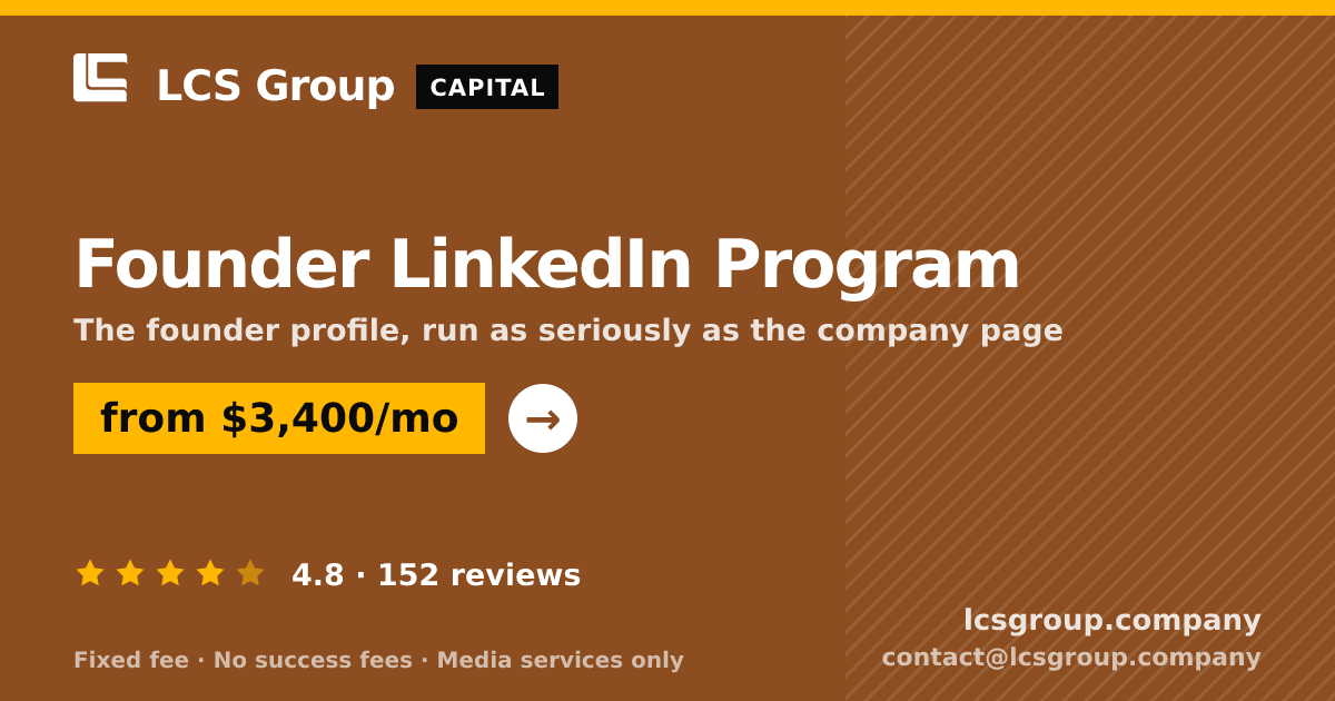 Founder LinkedIn Program — from $3,400/mo, rated 4.8/5 across 152 reviews. LCS Group Company.