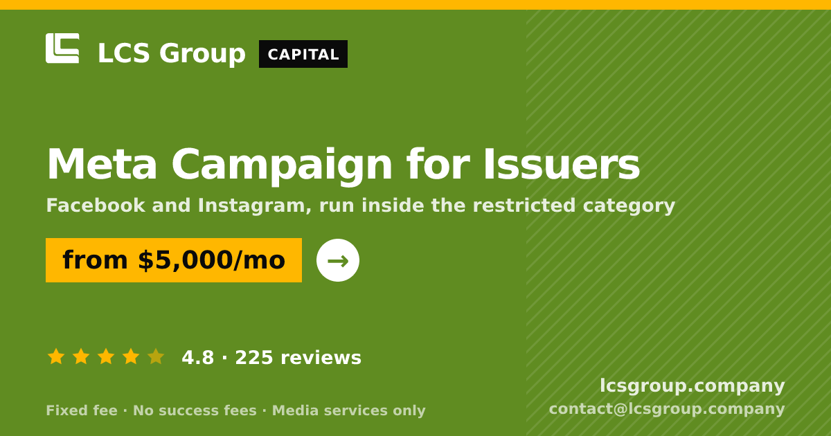 Meta Campaign for Issuers — from $5,000/mo, rated 4.8/5 across 225 reviews. LCS Group Company.