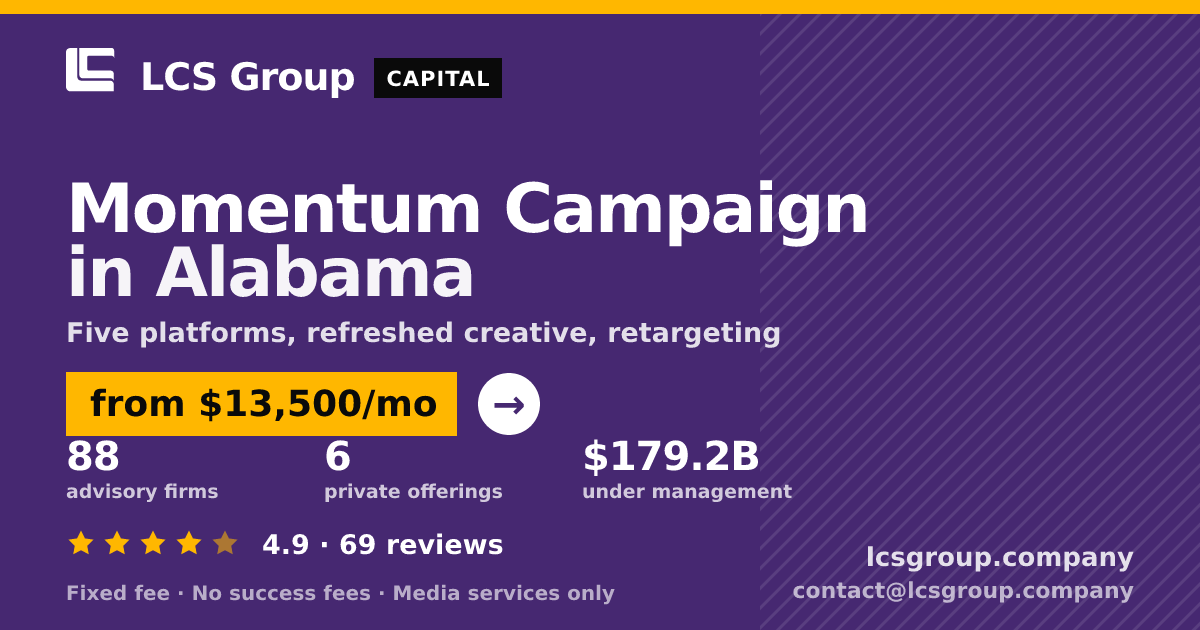 Momentum Campaign in Alabama — from $13,500/mo, rated 4.9/5 across 69 reviews. LCS Group Company.