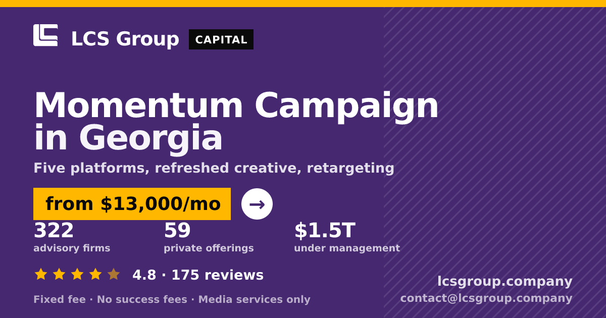 Momentum Campaign in Georgia — from $13,000/mo, rated 4.8/5 across 175 reviews. LCS Group Company.