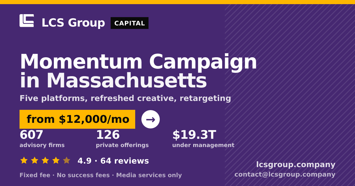 Momentum Campaign in Massachusetts — from $12,000/mo, rated 4.9/5 across 64 reviews. LCS Group Company.