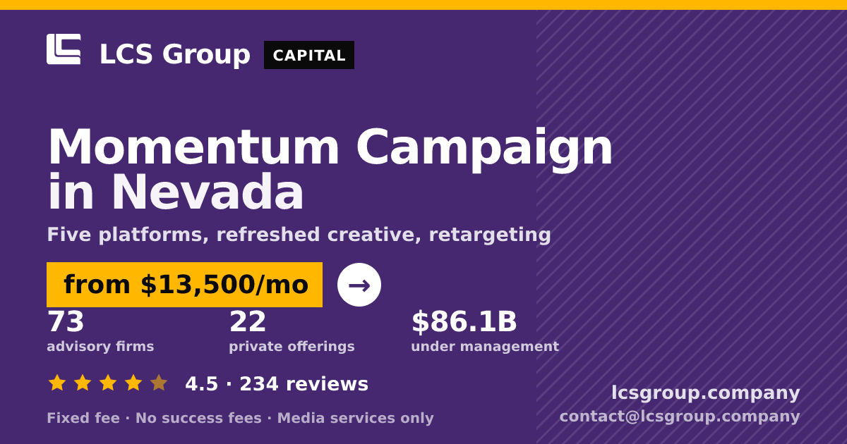 Momentum Campaign in Nevada — from $13,500/mo, rated 4.5/5 across 234 reviews. LCS Group Company.