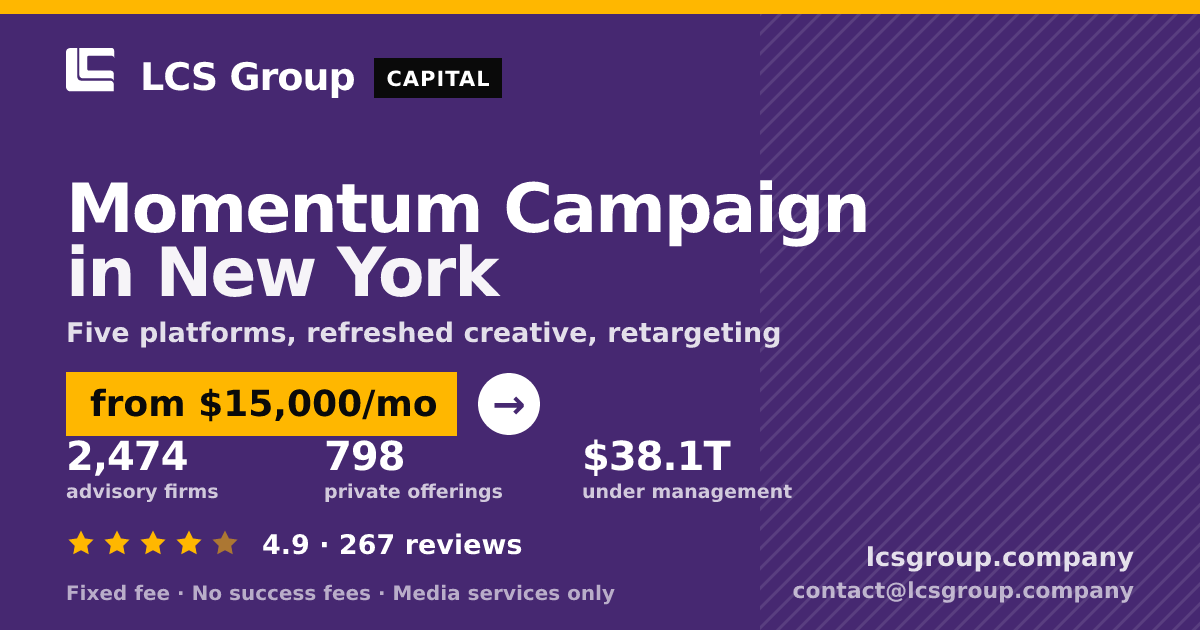 Momentum Campaign in New York — from $15,000/mo, rated 4.9/5 across 267 reviews. LCS Group Company.