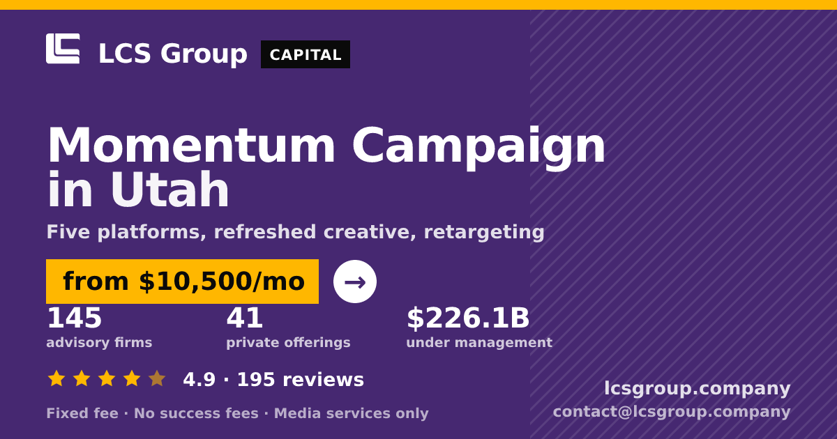 Momentum Campaign in Utah — from $10,500/mo, rated 4.9/5 across 195 reviews. LCS Group Company.