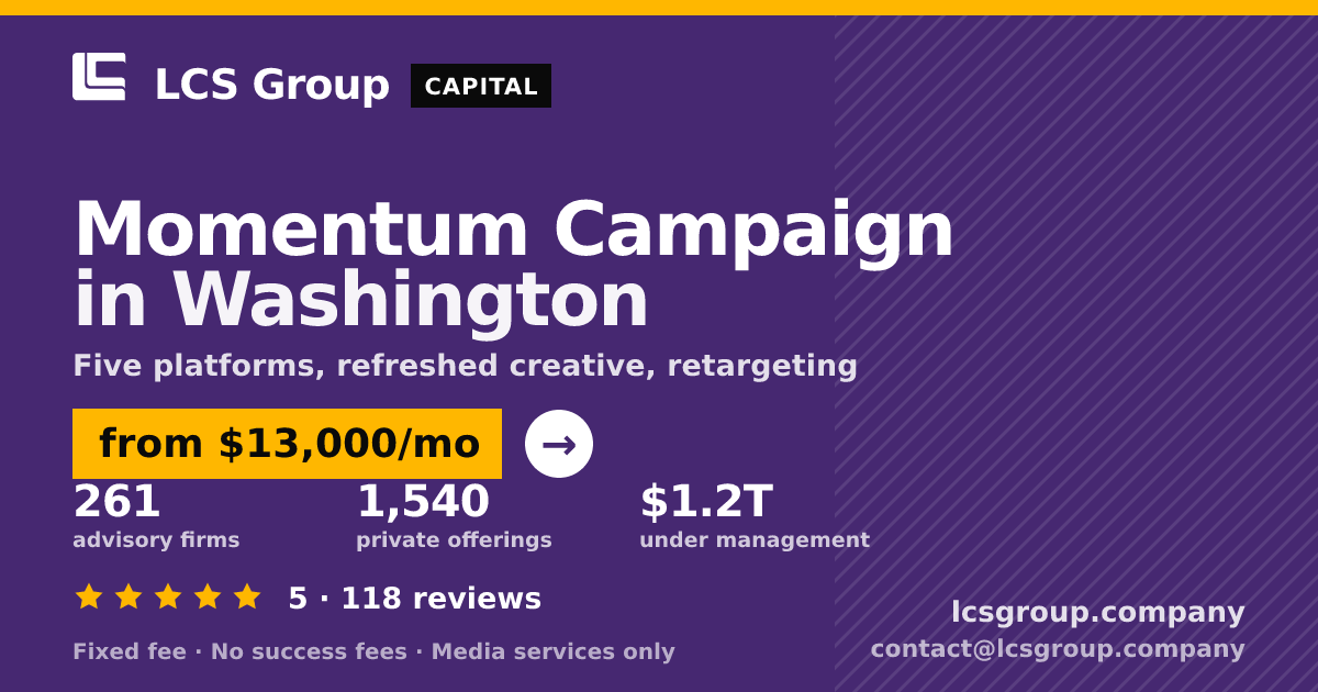 Momentum Campaign in Washington — from $13,000/mo, rated 5/5 across 118 reviews. LCS Group Company.