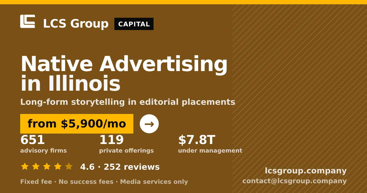 Native Advertising in Illinois — from $5,900/mo, rated 4.6/5 across 252 reviews. LCS Group Company.