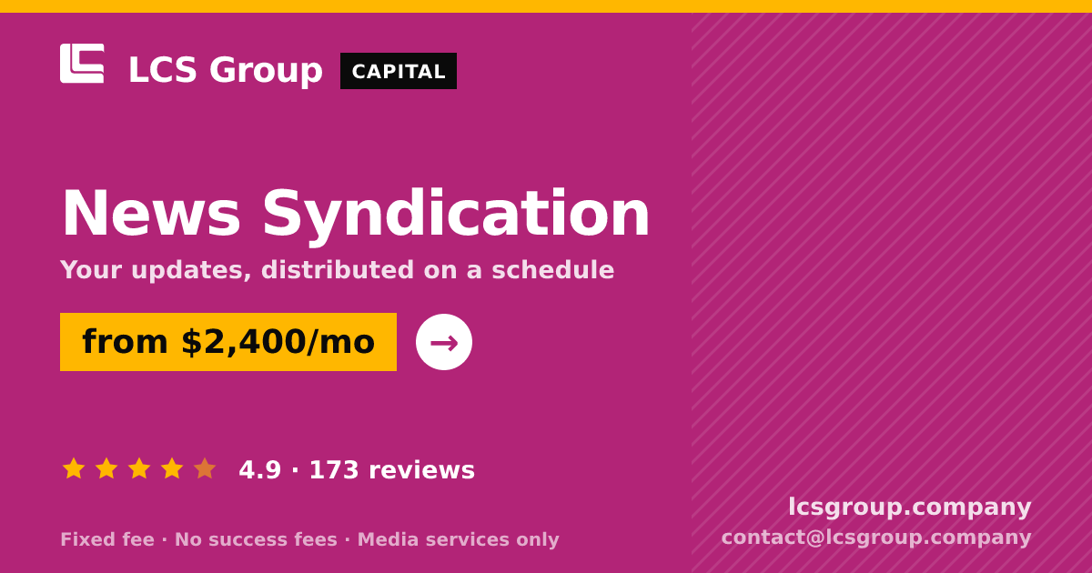 News Syndication — from $2,400/mo, rated 4.9/5 across 173 reviews. LCS Group Company.
