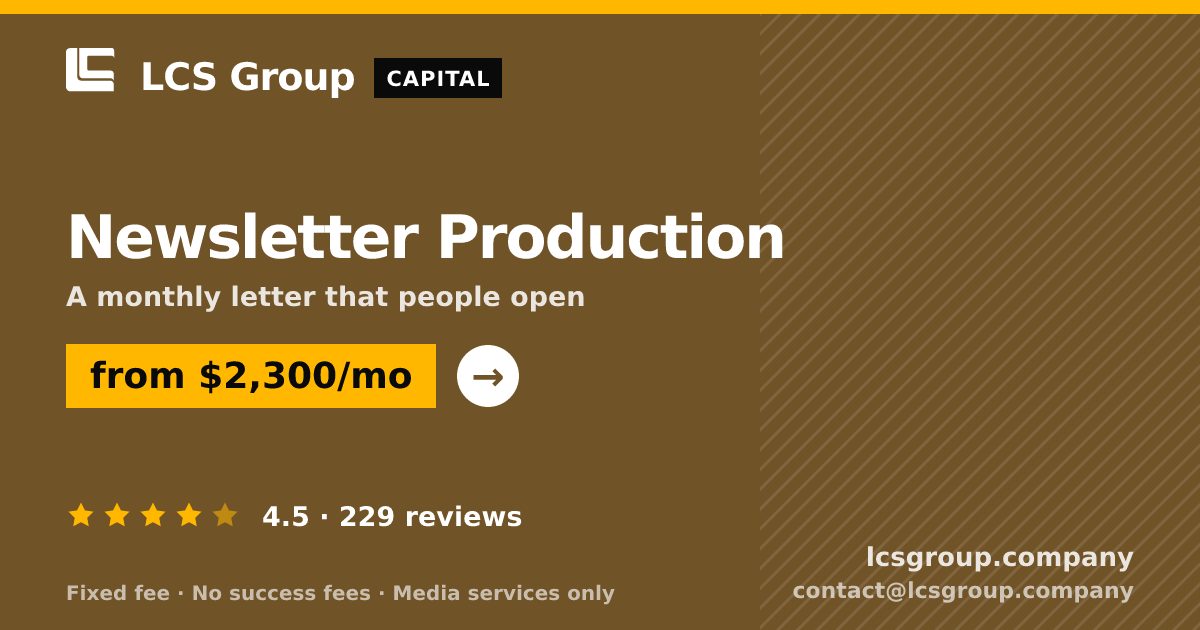 Newsletter Production — from $2,300/mo, rated 4.5/5 across 229 reviews. LCS Group Company.