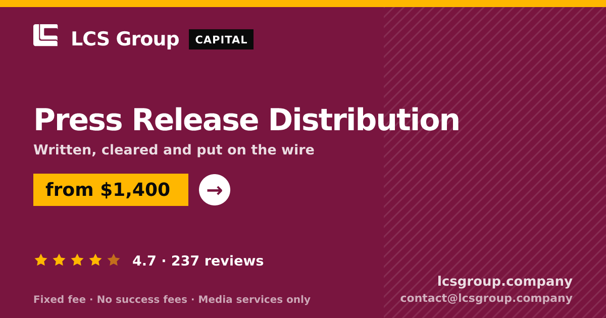 Press Release Distribution — from $1,400, rated 4.7/5 across 237 reviews. LCS Group Company.