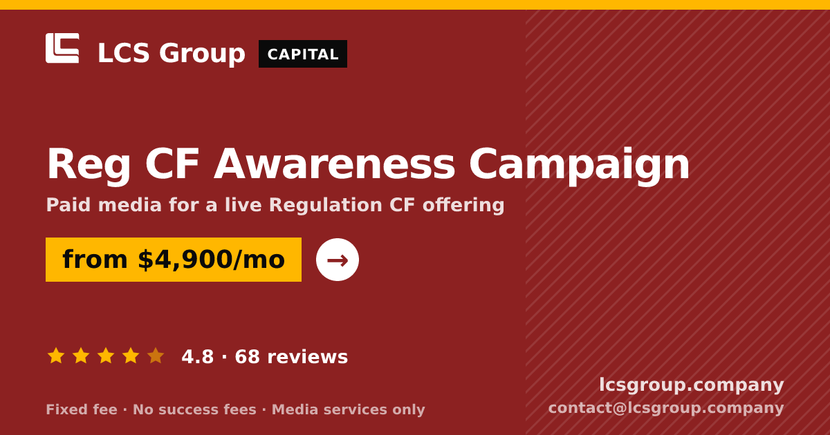 Reg CF Awareness Campaign — from $4,900/mo, rated 4.8/5 across 68 reviews. LCS Group Company.