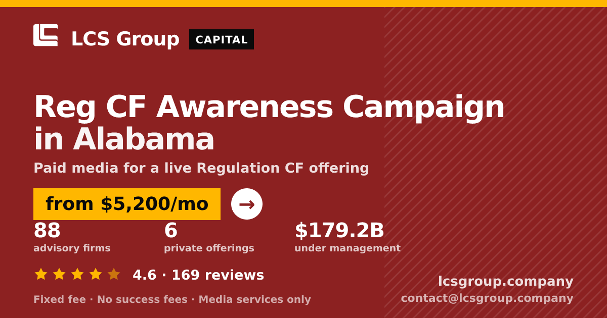 Reg CF Awareness Campaign in Alabama — from $5,200/mo, rated 4.6/5 across 169 reviews. LCS Group Company.