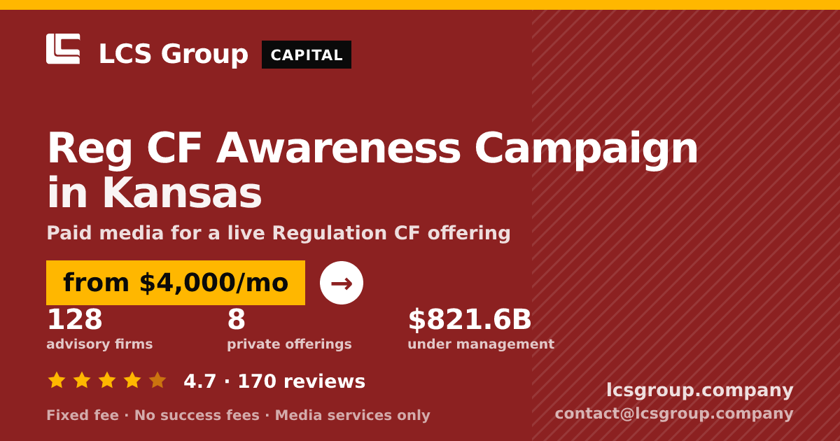 Reg CF Awareness Campaign in Kansas — from $4,000/mo, rated 4.7/5 across 170 reviews. LCS Group Company.