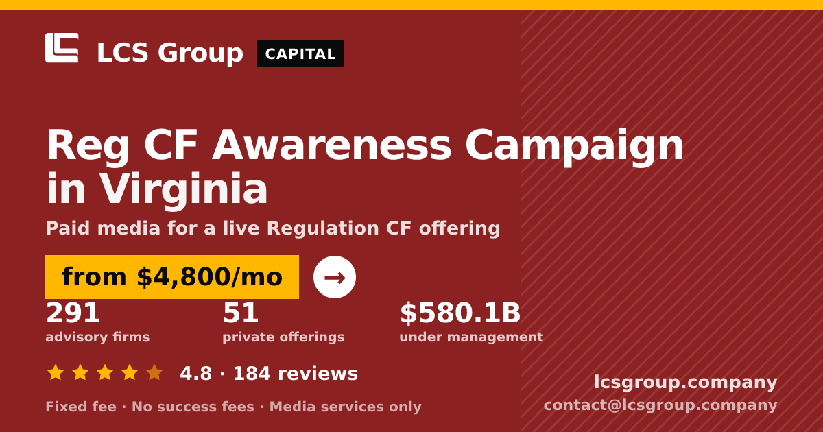 Reg CF Awareness Campaign in Virginia — from $4,800/mo, rated 4.8/5 across 184 reviews. LCS Group Company.