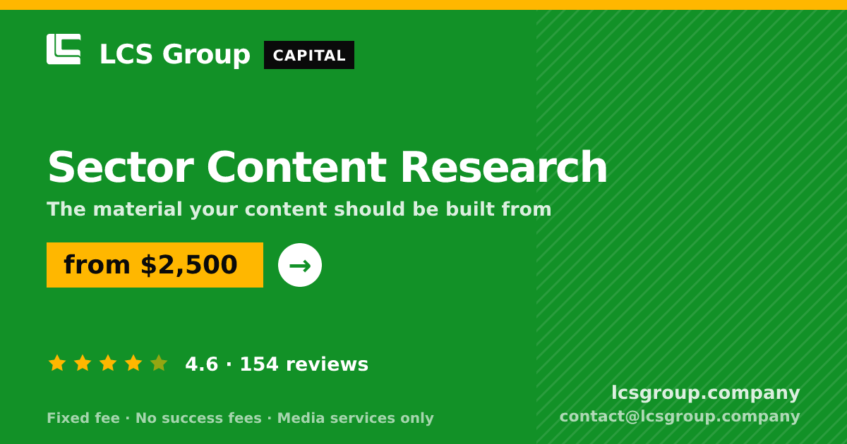 Sector Content Research — from $2,500, rated 4.6/5 across 154 reviews. LCS Group Company.