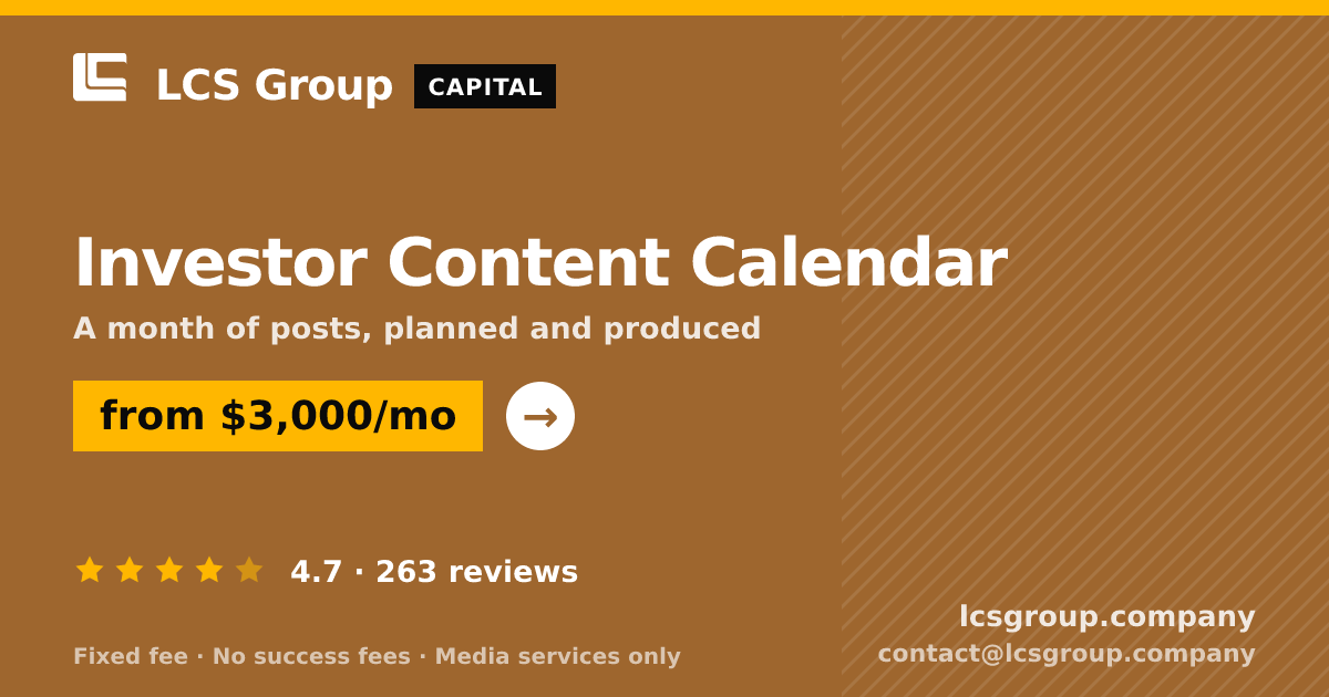Investor Content Calendar — from $3,000/mo, rated 4.7/5 across 263 reviews. LCS Group Company.