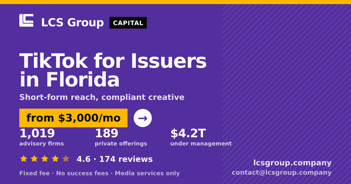 TikTok for Issuers in Florida — from $3,000/mo, rated 4.6/5 across 174 reviews. LCS Group Company.