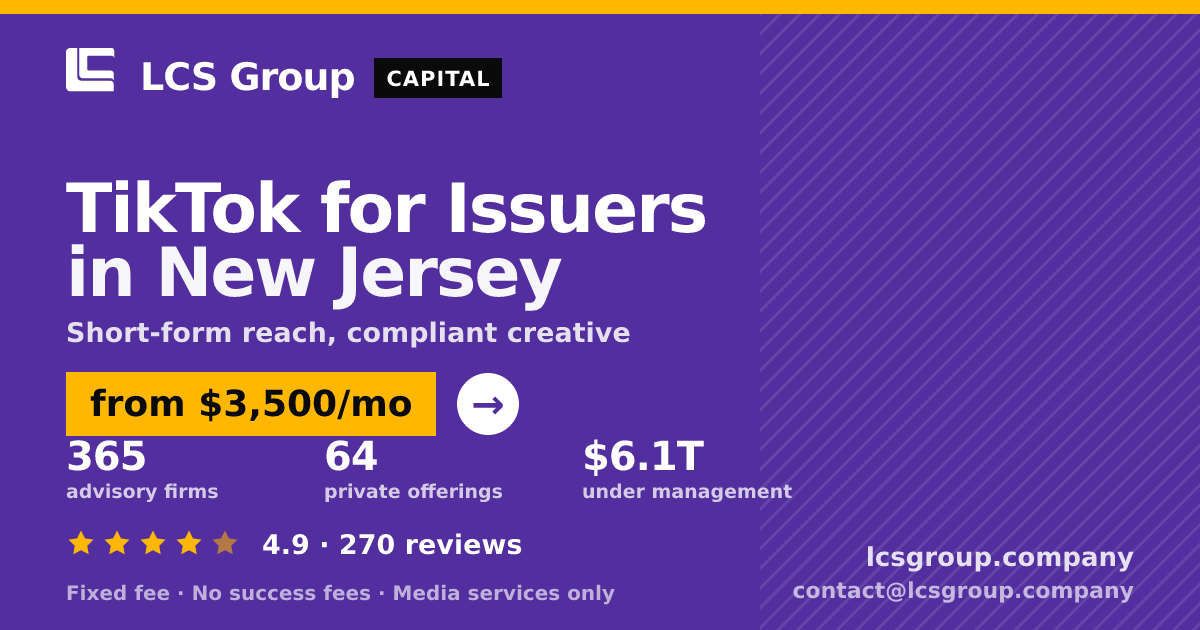 TikTok for Issuers in New Jersey — from $3,500/mo, rated 4.9/5 across 270 reviews. LCS Group Company.