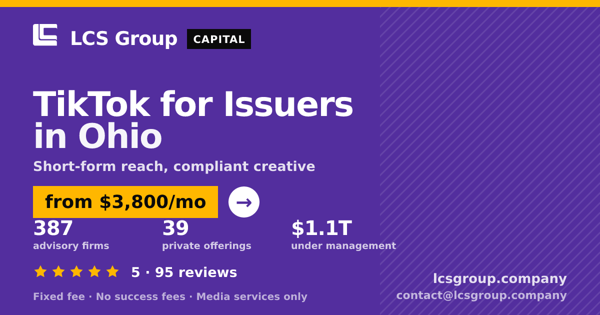 TikTok for Issuers in Ohio — from $3,800/mo, rated 5/5 across 95 reviews. LCS Group Company.