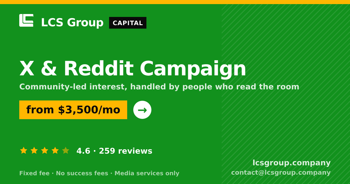 X & Reddit Campaign — from $3,500/mo, rated 4.6/5 across 259 reviews. LCS Group Company.