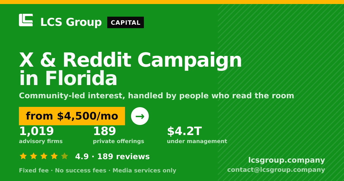 X & Reddit Campaign in Florida — from $4,500/mo, rated 4.9/5 across 189 reviews. LCS Group Company.