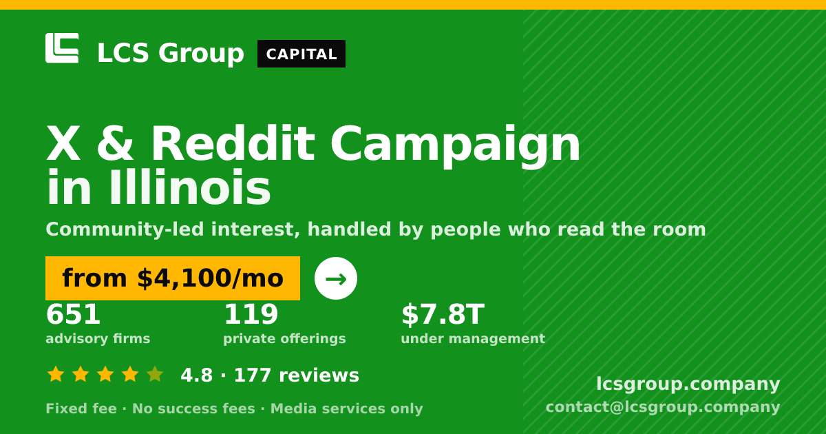 X & Reddit Campaign in Illinois — from $4,100/mo, rated 4.8/5 across 177 reviews. LCS Group Company.
