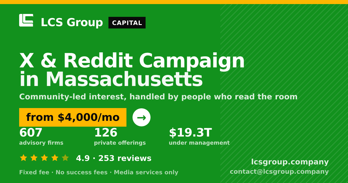 X & Reddit Campaign in Massachusetts — from $4,000/mo, rated 4.9/5 across 253 reviews. LCS Group Company.