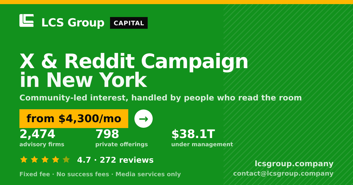 X & Reddit Campaign in New York — from $4,300/mo, rated 4.7/5 across 272 reviews. LCS Group Company.