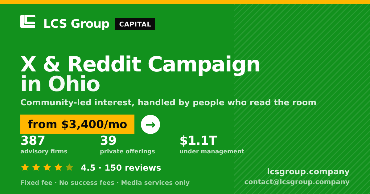 X & Reddit Campaign in Ohio — from $3,400/mo, rated 4.5/5 across 150 reviews. LCS Group Company.