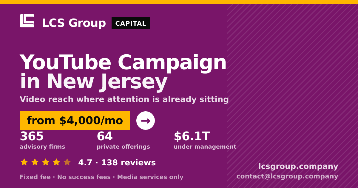 YouTube Campaign in New Jersey — from $4,000/mo, rated 4.7/5 across 138 reviews. LCS Group Company.