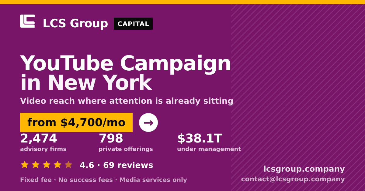 YouTube Campaign in New York — from $4,700/mo, rated 4.6/5 across 69 reviews. LCS Group Company.