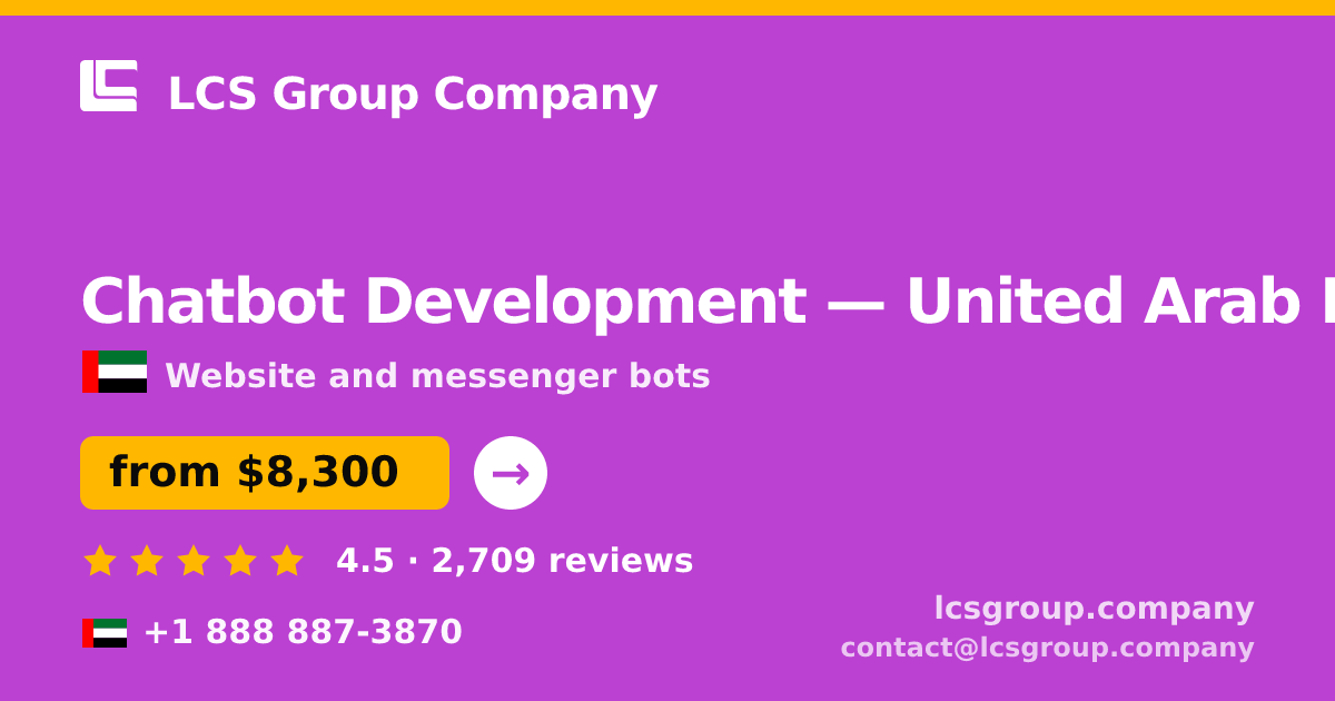 Chatbot Development in United Arab Emirates — from $8,300, rated 4.5/5 by 2709 clients. LCS Group Company.
