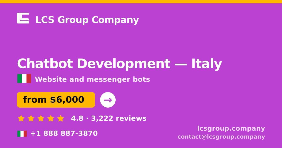 Chatbot Development in Italy — from $6,000, rated 4.8/5 by 3222 clients. LCS Group Company.