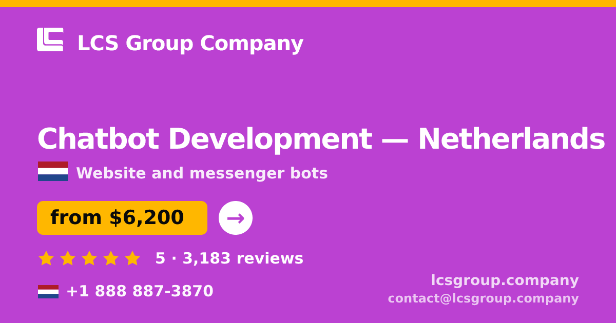 Chatbot Development in Netherlands — from $6,200, rated 5/5 by 3183 clients. LCS Group Company.