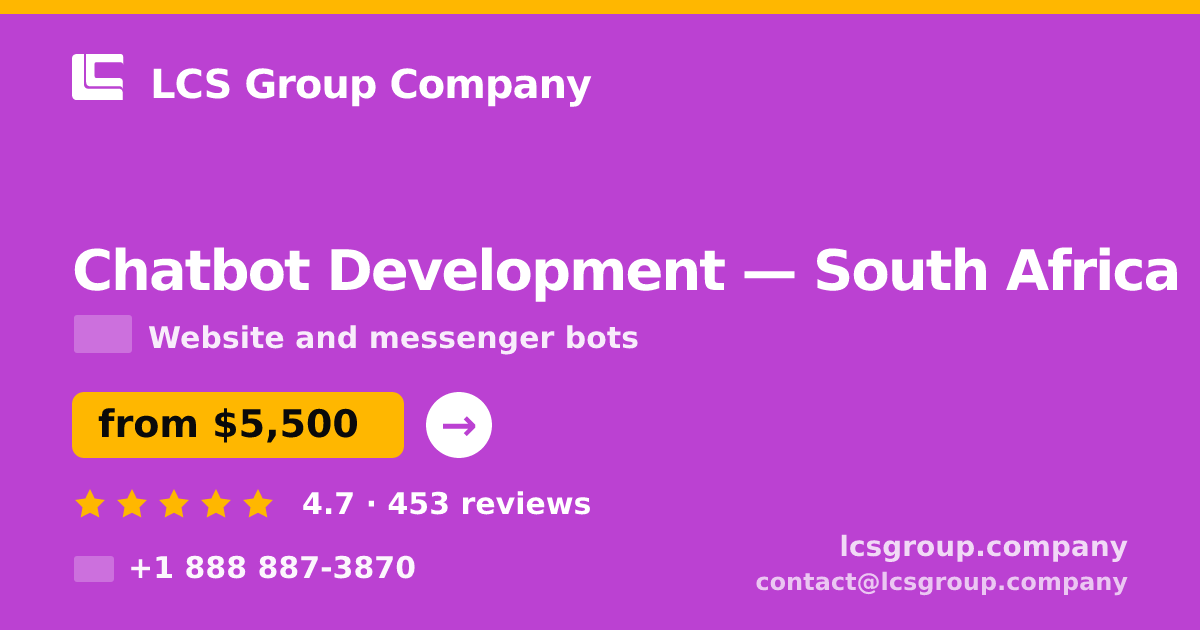 Chatbot Development in South Africa — from $5,500, rated 4.7/5 by 453 clients. LCS Group Company.