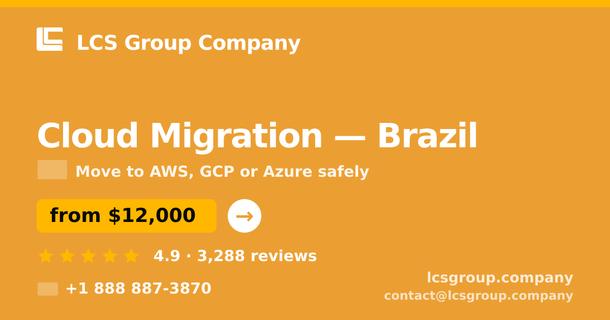 Cloud Migration in Brazil — from $12,000, rated 4.9/5 by 3288 clients. LCS Group Company.