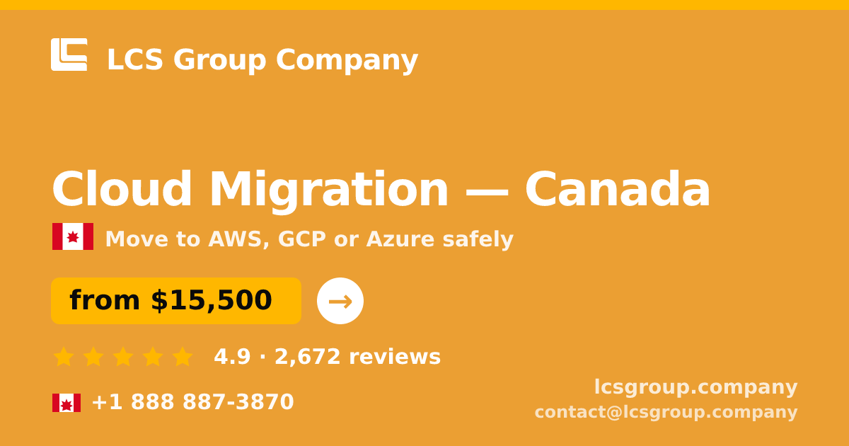 Cloud Migration in Canada — from $15,500, rated 4.9/5 by 2672 clients. LCS Group Company.